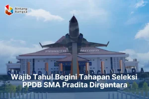 Tahapan Seleksi SMA Pradita Dirgantara