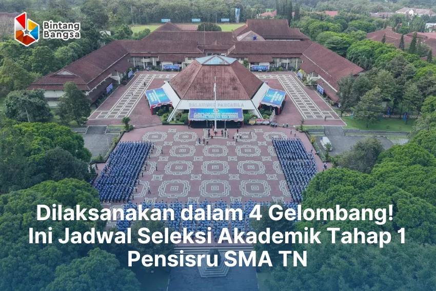 Jadwal Seleksi SMA Taruna Nusantara