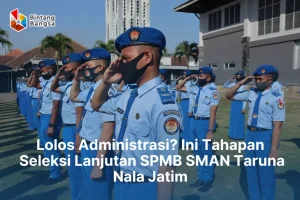 Jadwal Seleksi SMAN Taruna Nala Jatim